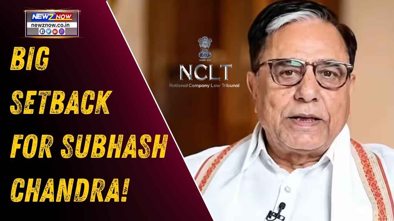 Big Setback for Subhash Chandra! NCLT 5-Member Bench Stays ₹6.25 Crore Repayment Plan Against ₹22,006 Crore Claims